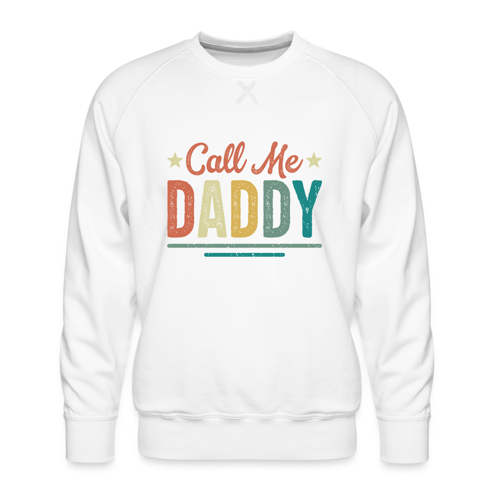 Call Me Daddy - Men’s Premium Sweatshirt - white