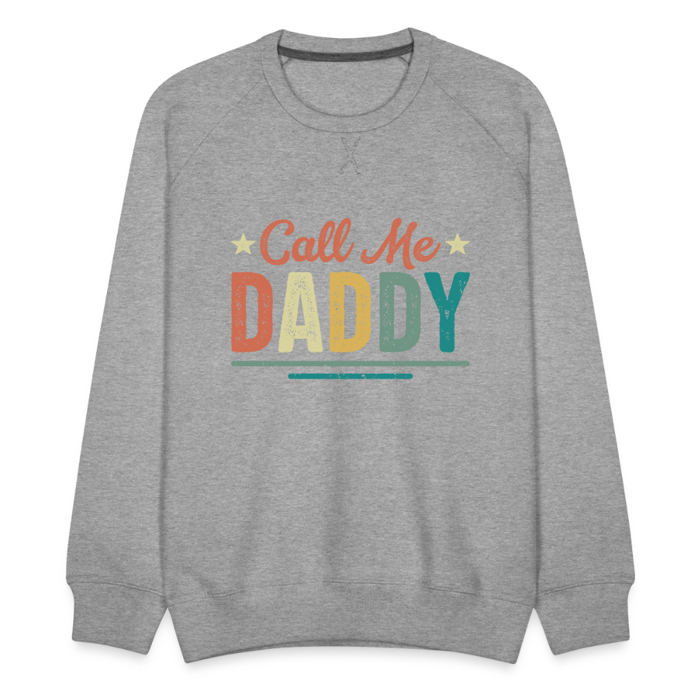 Call Me Daddy - Men’s Premium Sweatshirt - heather grey