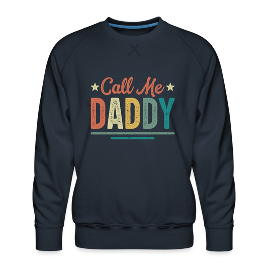 Call Me Daddy - Men’s Premium Sweatshirt - navy