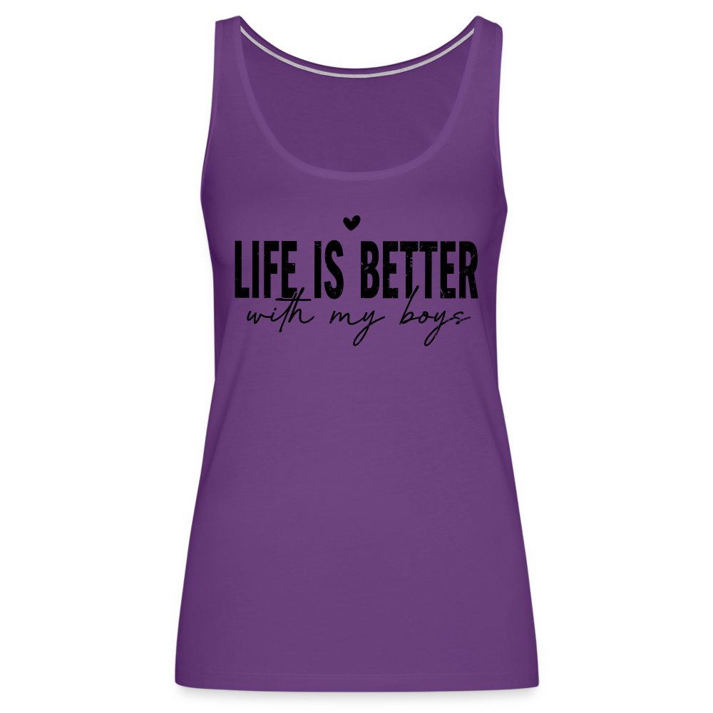 Life Is Better With My Boys - Women’s Premium Tank Top - purple