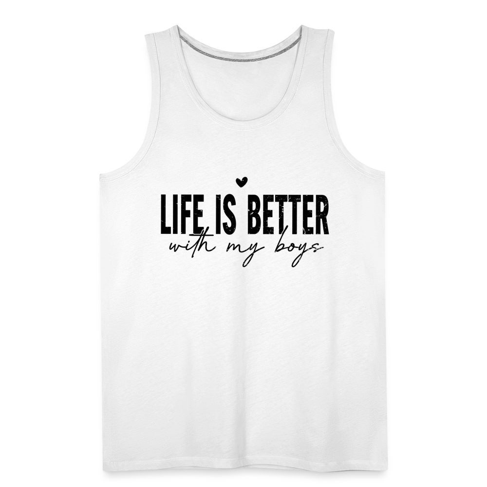 Life Is Better With My Boys - Men’s Premium Tank Top - white