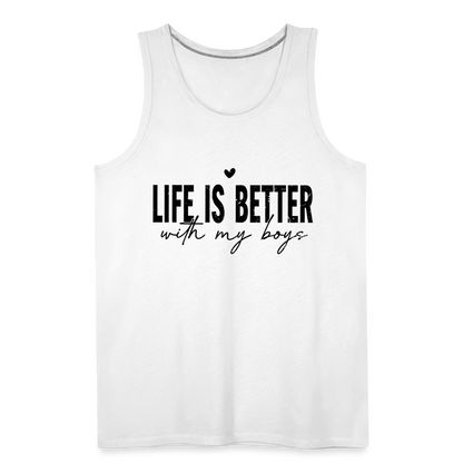 Life Is Better With My Boys - Men’s Premium Tank Top - white