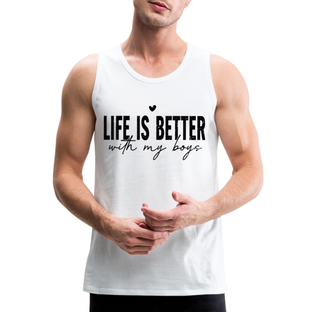 Life Is Better With My Boys - Men’s Premium Tank Top - white