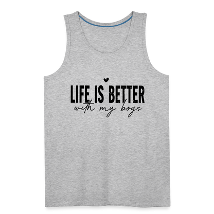 Life Is Better With My Boys - Men’s Premium Tank Top - heather gray