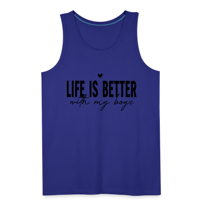 Life Is Better With My Boys - Men’s Premium Tank Top - royal blue