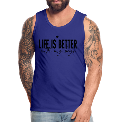 Life Is Better With My Boys - Men’s Premium Tank Top - royal blue