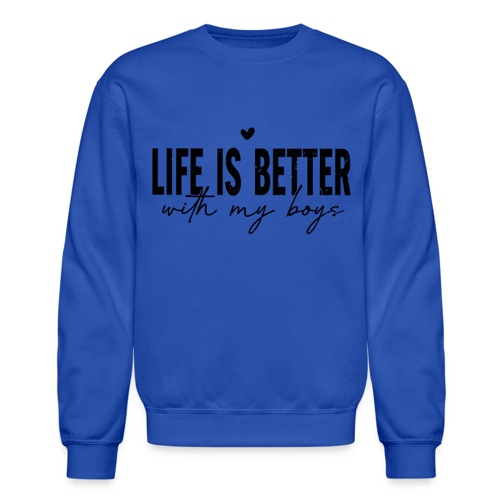 Life Is Better With My Boys - Sweatshirt (Unisex) - royal blue