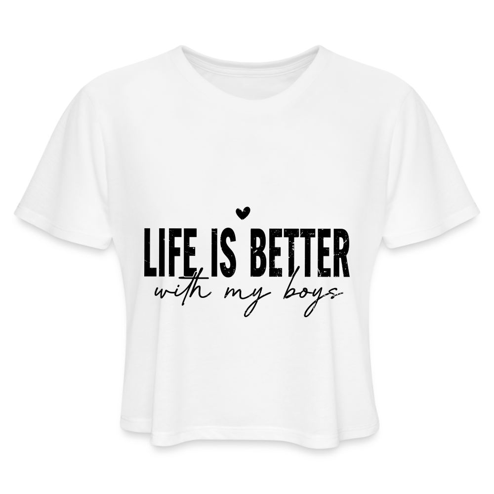 Life Is Better With My Boys - Women's Cropped T-Shirt - white