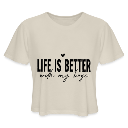 Life Is Better With My Boys - Women's Cropped T-Shirt - dust