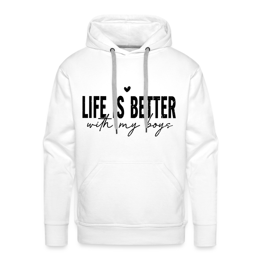 Life Is Better With My Boys - Men’s Premium Hoodie - white