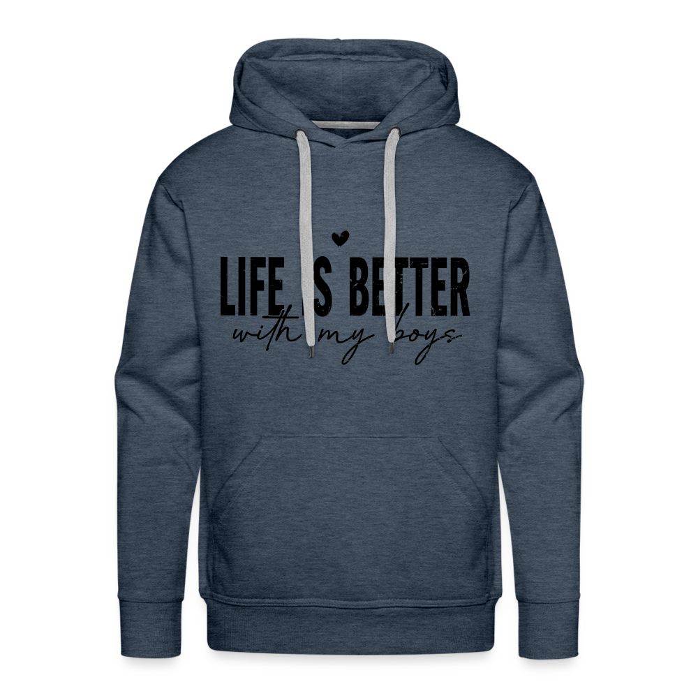 Life Is Better With My Boys - Men’s Premium Hoodie - heather denim
