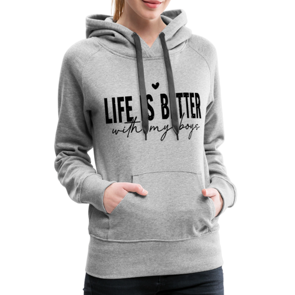 Life Is Better With My Boys - Women’s Premium Hoodie - heather grey