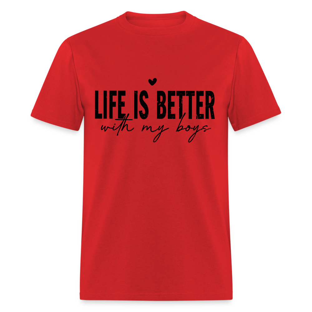 Life Is Better With My Boys - T-Shirt - red