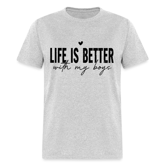 Life Is Better With My Boys - T-Shirt - heather gray