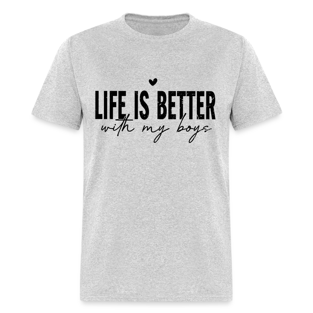 Life Is Better With My Boys - T-Shirt - heather gray