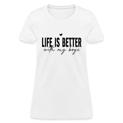 Life Is Better With My Boys - Women's T-Shirt - white