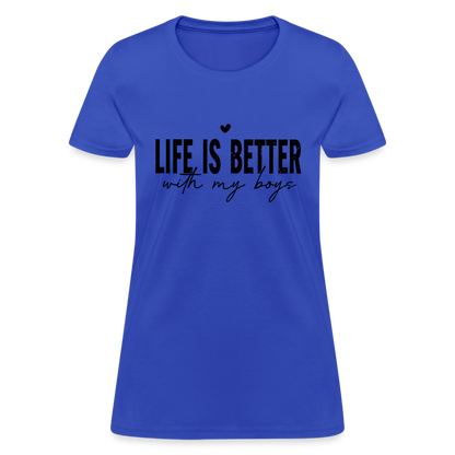 Life Is Better With My Boys - Women's T-Shirt - royal blue