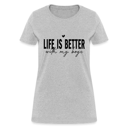 Life Is Better With My Boys - Women's T-Shirt - heather gray