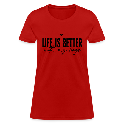 Life Is Better With My Boys - Women's T-Shirt - red