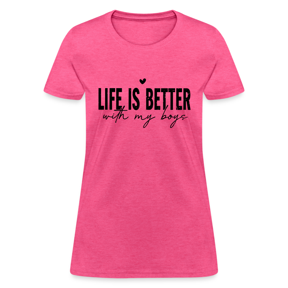 Life Is Better With My Boys - Women's T-Shirt - heather pink