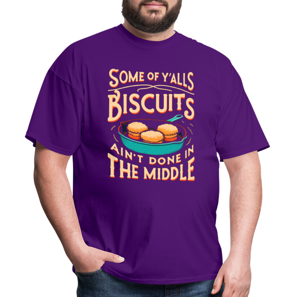 Some of Y'alls Biscuits Ain't Done in the Middle T-Shirt - purple