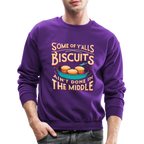 Some of Y'alls Biscuits Ain't Done in the Middle - Sweatshirt - purple