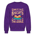 Some of Y'alls Biscuits Ain't Done in the Middle - Sweatshirt - purple
