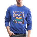 Some of Y'alls Biscuits Ain't Done in the Middle - Sweatshirt - royal blue