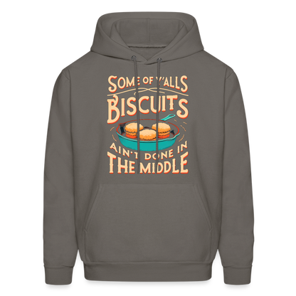 Some of Y'alls Biscuits Ain't Done in the Middle - Hoodie - asphalt gray