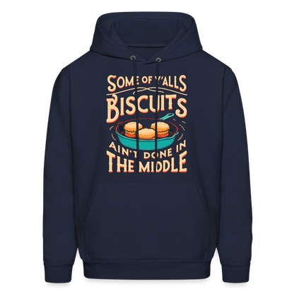 Some of Y'alls Biscuits Ain't Done in the Middle - Hoodie - navy