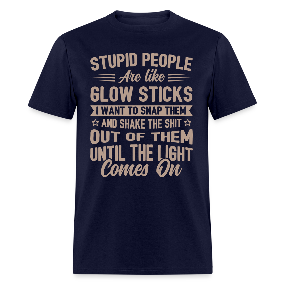 Stupid People are like Glow Sticks T-Shirt - navy