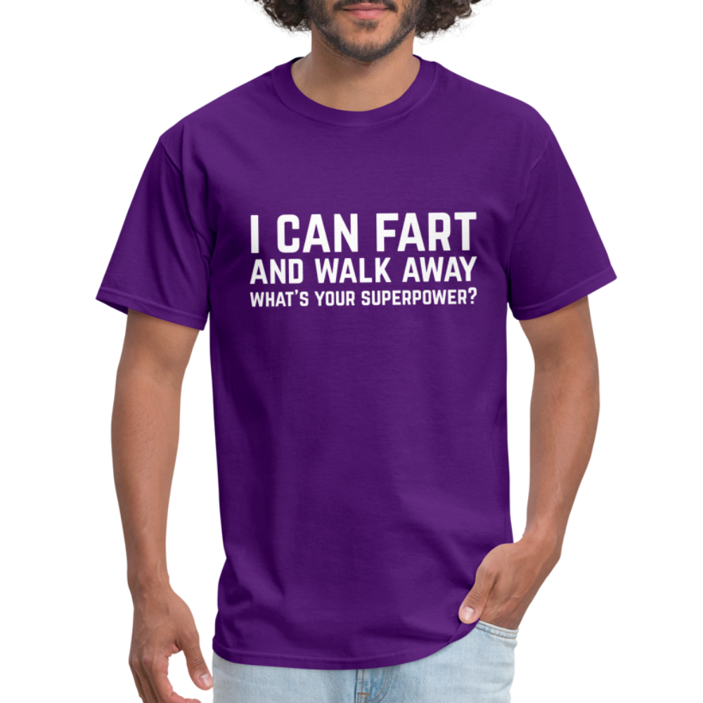 I Can Fart and Walk Away What's Your Superpower T-Shirt - purple