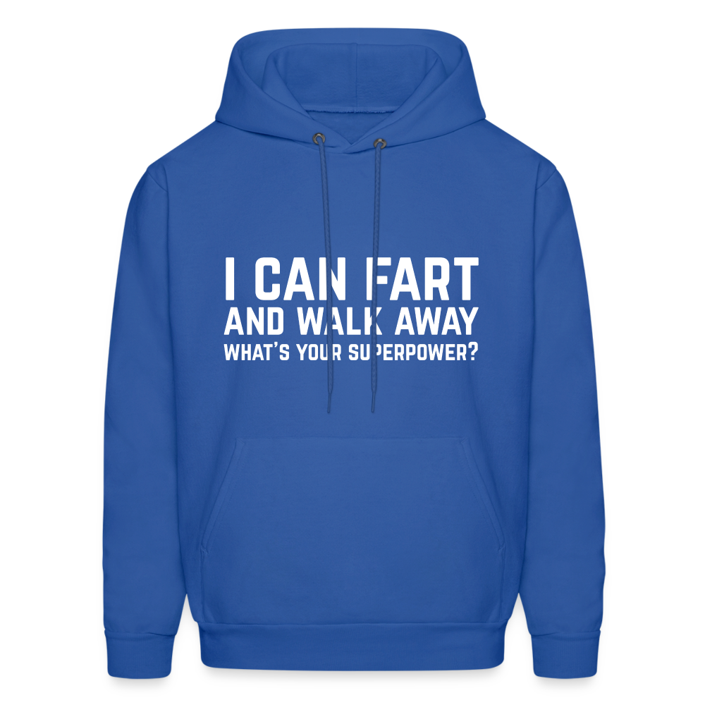 I Can Fart and Walk Away What's Your Superpower Hoodie - royal blue