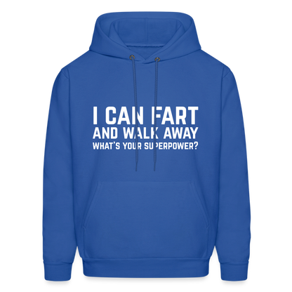 I Can Fart and Walk Away What's Your Superpower Hoodie - royal blue