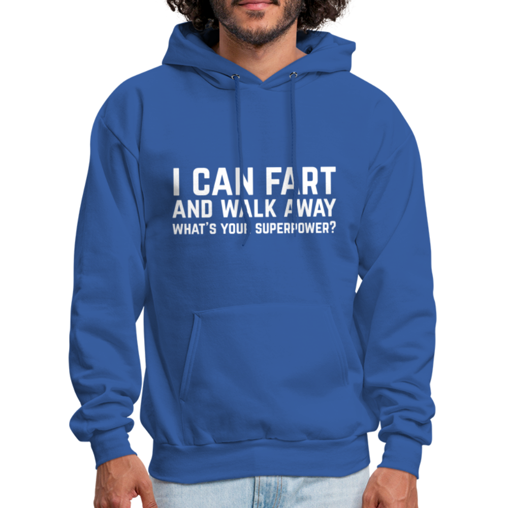 I Can Fart and Walk Away What's Your Superpower Hoodie - royal blue