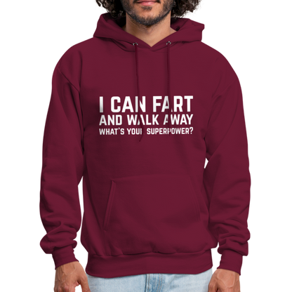 I Can Fart and Walk Away What's Your Superpower Hoodie - burgundy