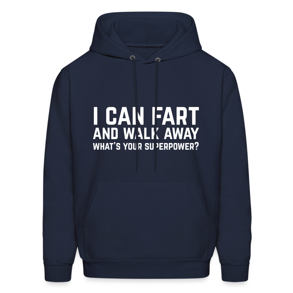 I Can Fart and Walk Away What's Your Superpower Hoodie - navy