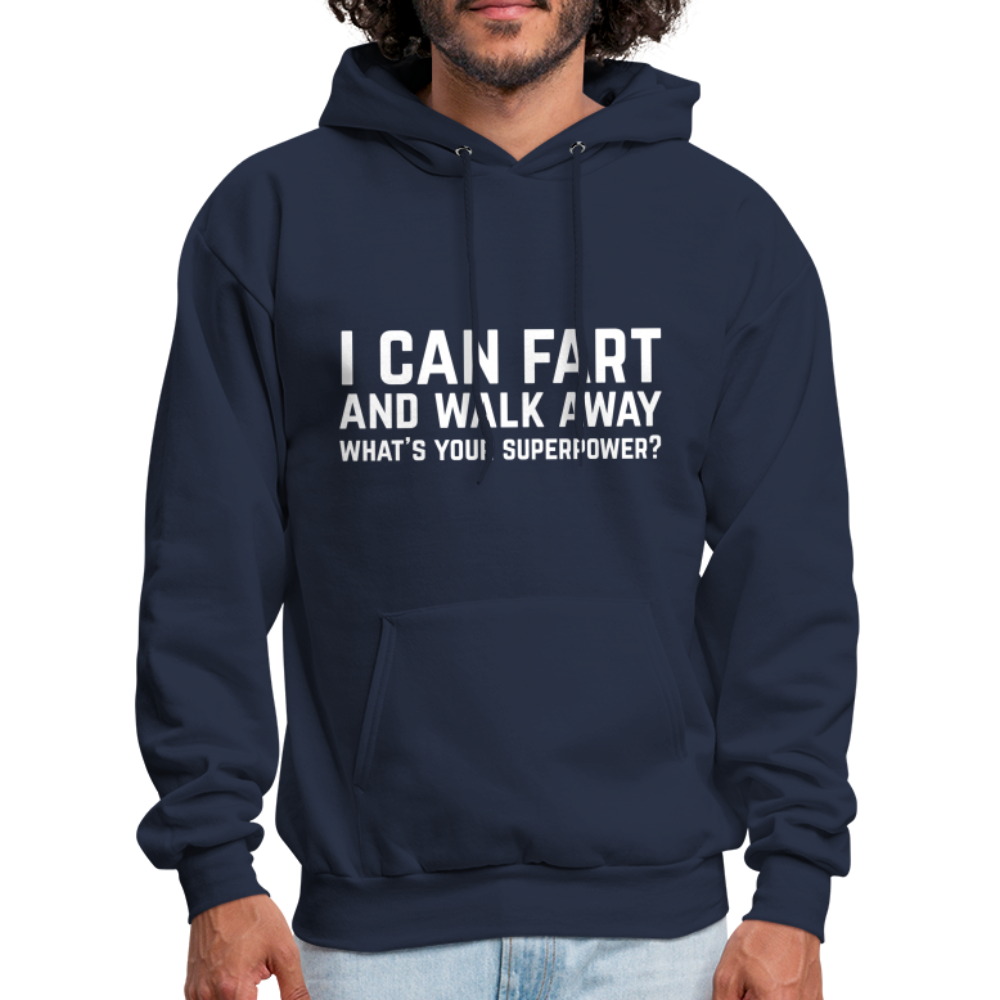 I Can Fart and Walk Away What's Your Superpower Hoodie - navy