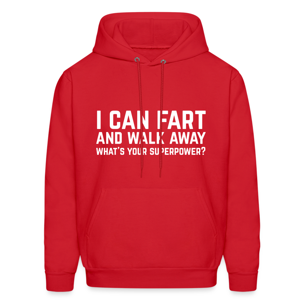 I Can Fart and Walk Away What's Your Superpower Hoodie - red