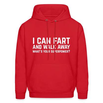 I Can Fart and Walk Away What's Your Superpower Hoodie - red