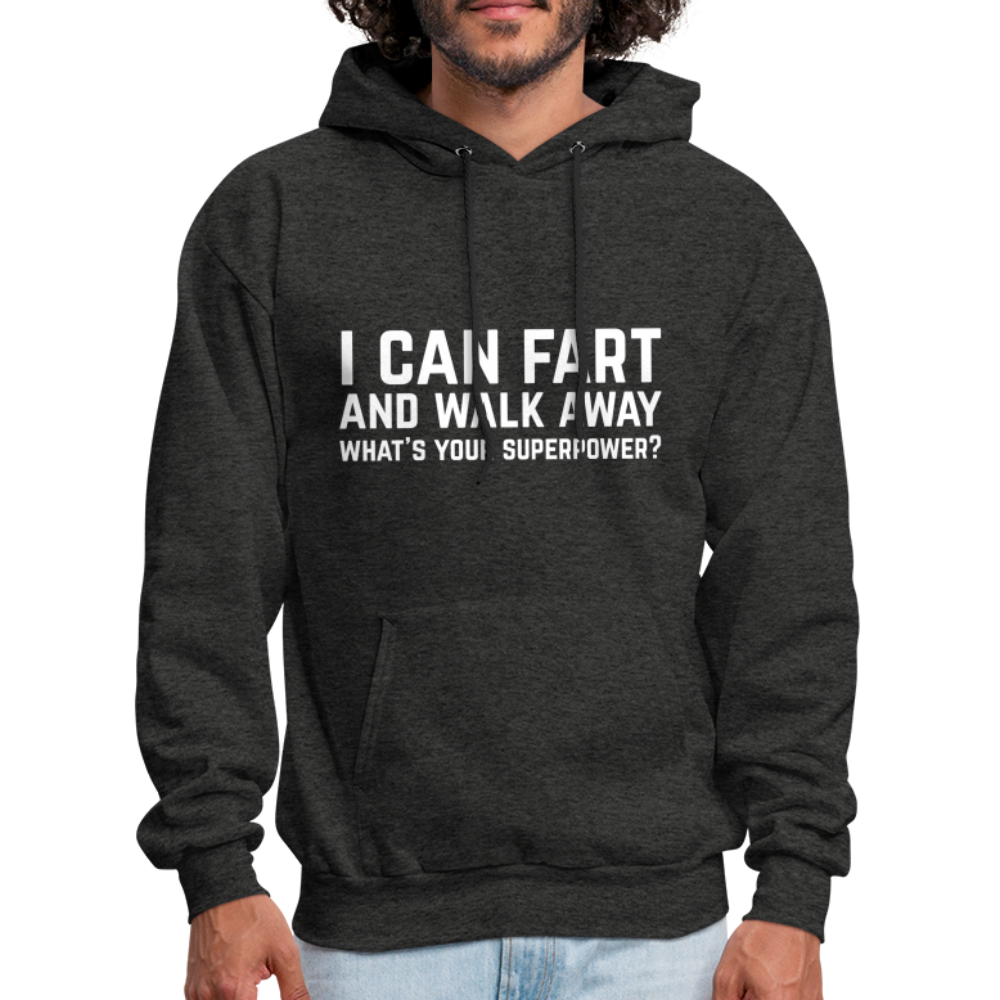 I Can Fart and Walk Away What's Your Superpower Hoodie - charcoal grey