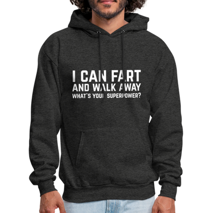 I Can Fart and Walk Away What's Your Superpower Hoodie - charcoal grey