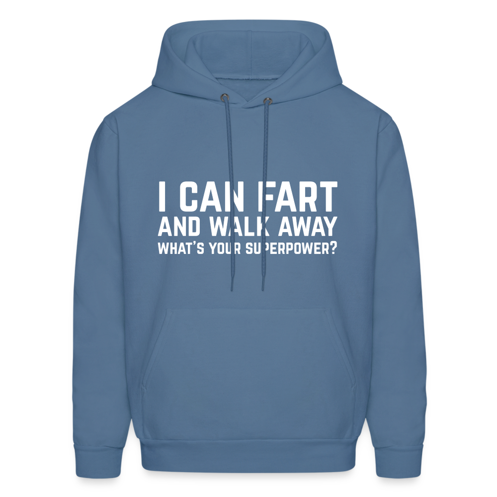 I Can Fart and Walk Away What's Your Superpower Hoodie - denim blue