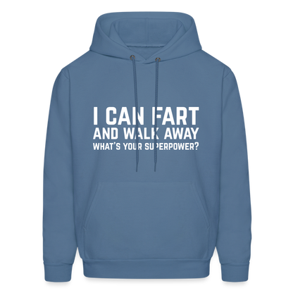 I Can Fart and Walk Away What's Your Superpower Hoodie - denim blue