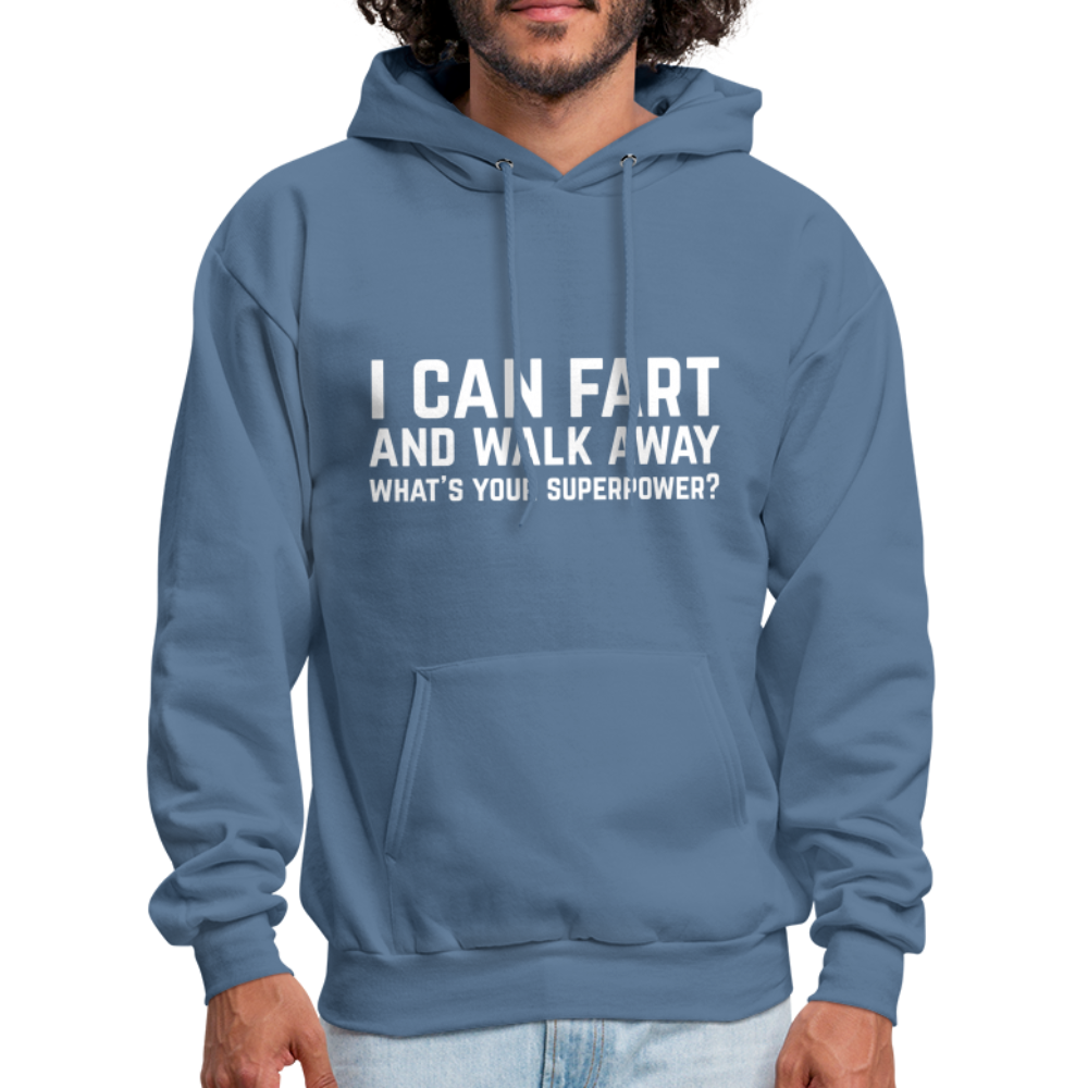 I Can Fart and Walk Away What's Your Superpower Hoodie - denim blue