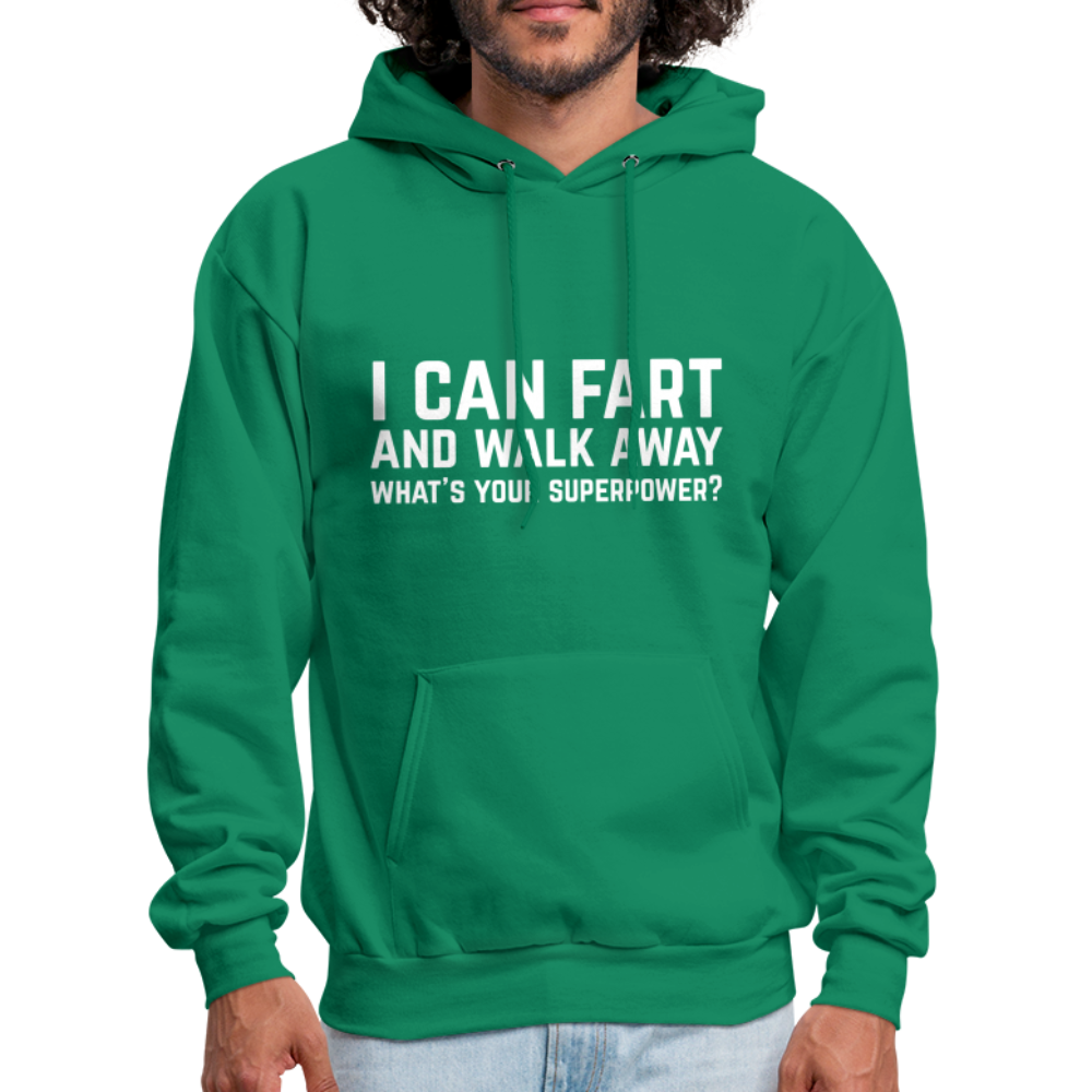 I Can Fart and Walk Away What's Your Superpower Hoodie - kelly green