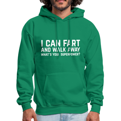 I Can Fart and Walk Away What's Your Superpower Hoodie - kelly green