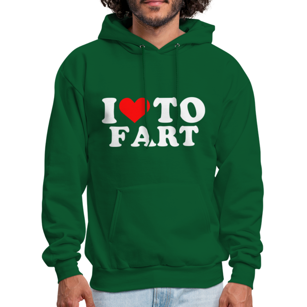 I Love To Fart (Unisex) Hoodie - forest green