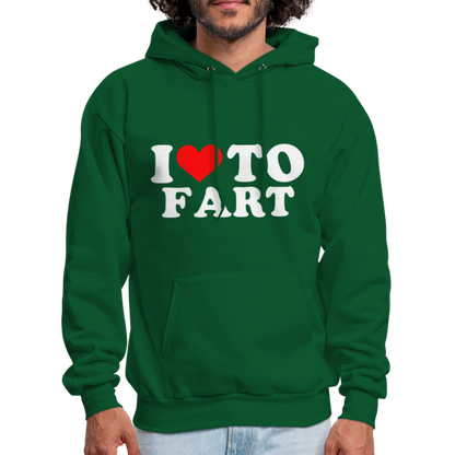 I Love To Fart (Unisex) Hoodie - forest green