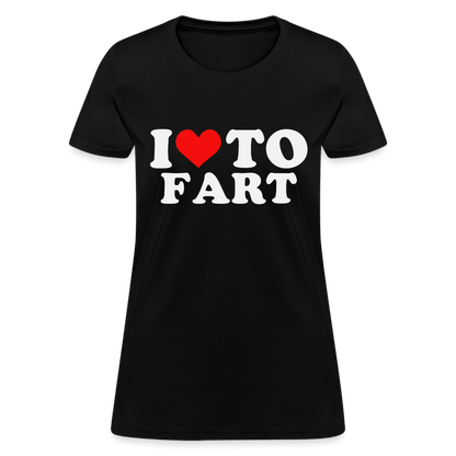 I Love To Fart Women's T-Shirt - black